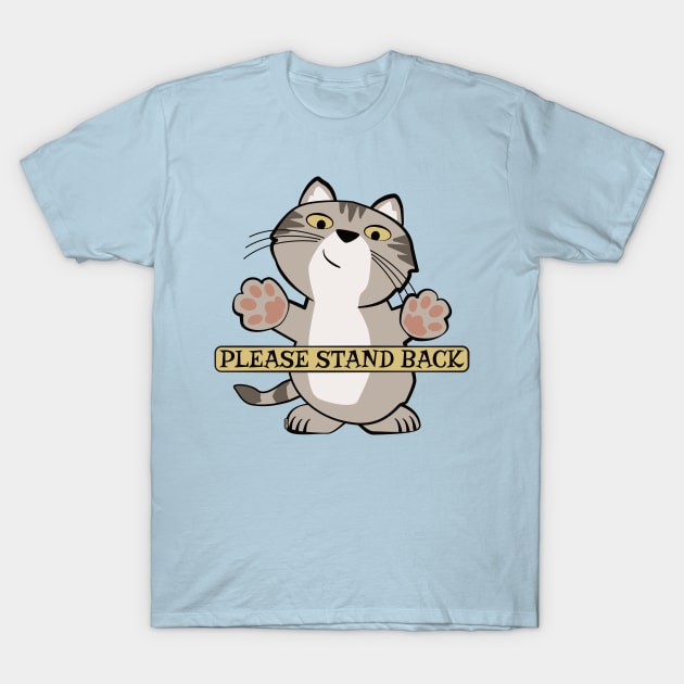 Please Stand Back Kitty Cat T-Shirt by Sue Cervenka